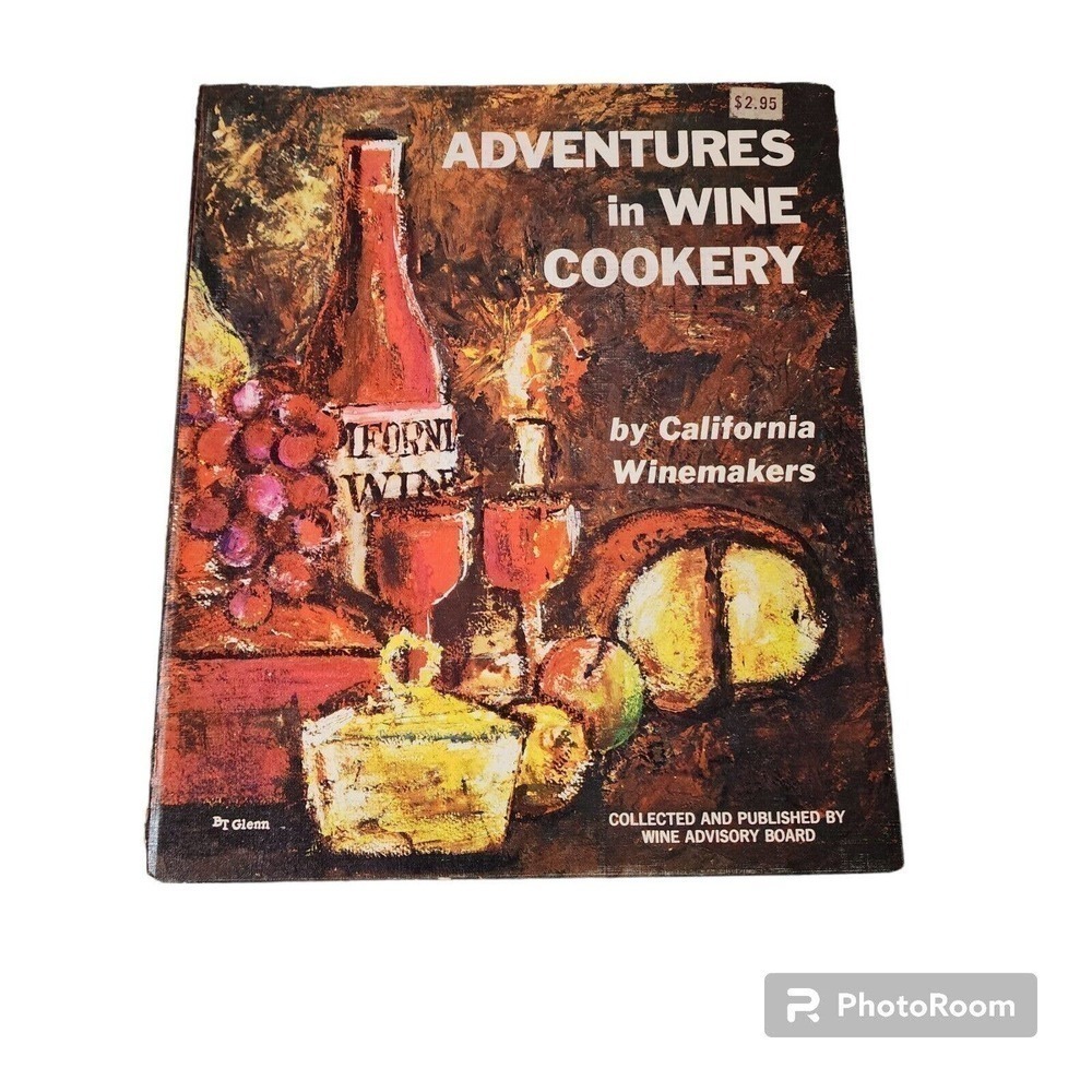 Adventures in Wine Cookery by California Winemakers 1965 Hardcover Spiral